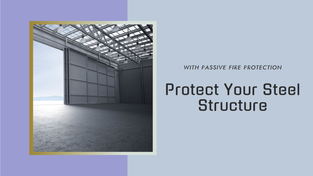 Passive Fire protection of steel